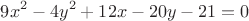 $$9x^2-4y^2+12x-20y-21=0$$