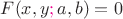 $F(x,y{\color{magenta};}\,a,b)=0$