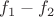 $f_1 - f_2$