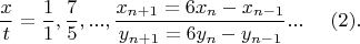 $$\dfrac{x}{t}=\dfrac{1}{1},\dfrac{7}{5},...,\dfrac{x_{n+1}=6x_n-x_{n-1}}{y_{n+1}=6y_n-y_{n-1}}...\ \ \ \ (2).$$