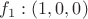$f_1: (1, 0, 0)$