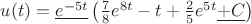 $u(t)=\underline{e^{-5t}}\left(\frac{7}{8}e^{8t}-t+\frac{2}{5}e^{5t} \underline{+ C }\right)$