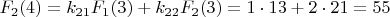 $F_{2}(4)=k_{21}F_{1}(3)+k_{22}F_{2}(3)=1\cdot13+2\cdot21=55$
