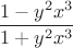 $$\frac{1-y^2x^3}{1+y^2x^3}$$