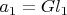$a_{1} = Gl_{1}$