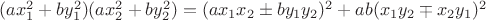 $(ax_1^2+by_1^2)(ax_2^2+by_2^2)=(ax_1x_2\pm by_1y_2)^2+ab(x_1y_2\mp x_2y_1)^2$