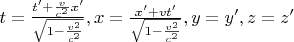 $t=\frac{t'+\frac v{c^2}x'}{\sqrt{1-\frac{v^2}{c^2}}},x=\frac{x'+vt'}{\sqrt{1-\frac{v^2}{c^2}}},y=y',z=z'$