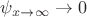 ${\psi_{x\to \infty}}\to 0$