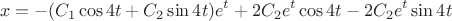 $$x=-(C_1\cos 4t + C_2\sin 4t)e^t+2C_2e^t\cos 4t-2C_2e^t\sin 4t$$