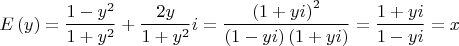 $$
\[
E\left( y \right) = \frac{{1 - y^2 }}{{1 + y^2 }} + \frac{{2y}}{{1 + y^2 }}i = \frac{{\left( {1 + yi} \right)^2 }}{{\left( {1 - yi} \right)\left( {1 + yi} \right)}} = \frac{{1 + yi}}{{1 - yi}} = x
\]
$