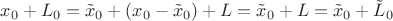 $x_0 + L_0 = \tilde x_0 + (x_0 - \tilde x_0) + L = \tilde x_0 + L = \tilde x_0 + \tilde L_0$