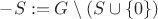 $-S := G\setminus (S\cup \{0\})$ $-S := G\setminus (S\cup \{0\})$