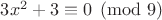 $3 x^2 +3 \equiv 0 \pmod{9}$