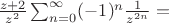 $\frac{z+2}{z^2} \sum_{n=0}^{\infty} (-1)^n\frac{1}{z^{2n}}=$