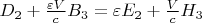 $ D_2+\frac{\varepsilon V}{c}B_3=\varepsilon E_2+\frac{V}{c}H_3$