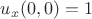 $u_x(0, 0) = 1$