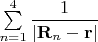 $ \sum \limits_{n=1}^4 \dfrac{1}{|\mathbf{R}_n - \mathbf{r}|}$