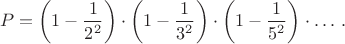 $$P=\left(1-\frac1{2^2}\right)\cdot\left(1-\frac1{3^2}\right)\cdot\left(1-\frac1{5^2}\right)\cdot\dotsc.$$