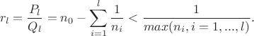 $$r_l=\frac{P_l}{Q_l}=n_0-\sum_{i=1}^l\frac{1}{n_i}<\frac{1}{max(n_i,i=1,...,l)}.$$