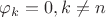$\varphi_k = 0, k \neq n$