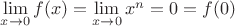 $\[
\mathop {\lim }\limits_{x \to 0} f(x) = \mathop {\lim }\limits_{x \to 0} x^n  = 0 = f(0)
\]$