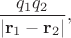 $\dfrac{q_1q_2}{|\mathbf{r}_1-\mathbf{r}_2|},$