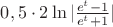 $0,5\cdot 2 \ln |\frac {e^t-1}{e^t+1}|$