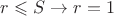 $r\leqslant S\rightarrow r=1$