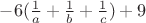 $-6(\frac 1 a+\frac 1 b+\frac 1 c)+9$