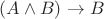 $(A \land B) \to B$