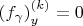 $\left(f_{\gamma}\right)^{(k)}_y=0$