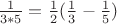 $\frac{1}{3*5}=\frac{1}{2}(\frac{1}{3}-\frac{1}{5})$