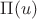 $\Pi(u)$