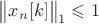 $\bigl\|x_n[k]\bigr\|_1\leqslant1$