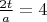 $\frac{2t}{a} = 4$