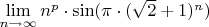 $\lim\limits_{n \to \infty} n^p \cdot \sin({\pi \cdot (\sqrt{2} + 1)^n})$