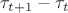 $\tau_{t+1}-\tau_t$