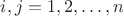 $i,j = 1,2,\dots,n$