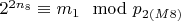 $2 ^ {2n_8}\equiv m_1\mod p_ {2(M8)} $