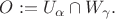 $O :=U_{\alpha} \cap W_{\gamma}.$