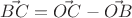 $\vec{BC}=\vec{OC}-\vec{OB}$