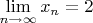 $\lim\limits_{n\to\infty}x_n=2$