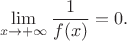 $$\lim_{x \to +\infty} \frac{1}{f(x)} = 0.$$