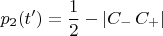 $$p_2(t')=\frac{1}{2}-|C_{-}\,C_{+}|$$