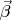 $\vec\beta$