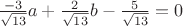 $\frac{-3}{\sqrt{13}}a+\frac{2}{\sqrt{13}}b-\frac{5}{\sqrt{13}}=0$