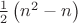$\frac{1}{2}\left(n^2-n\right)$