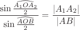 $$\frac{\sin\frac{\widehat{A_1OA_2}}2}{\sin\frac{\widehat{AOB}}2}=\frac{|A_1A_2|}{|AB|}$$