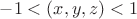 $-1<(x,y,z)<1$