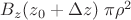 $B_z(z_0+\Delta z)\;\pi\rho^2$